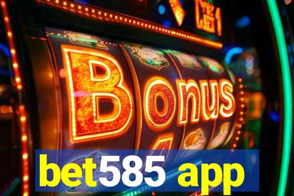 bet585 app